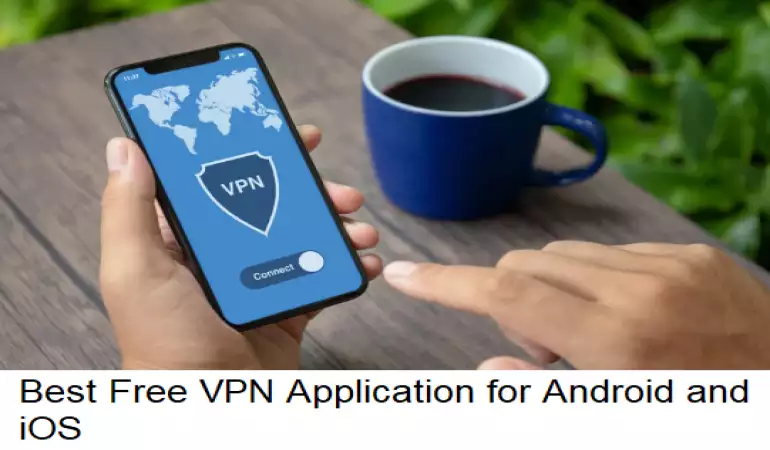 Best Free VPN Application for Android and iOS